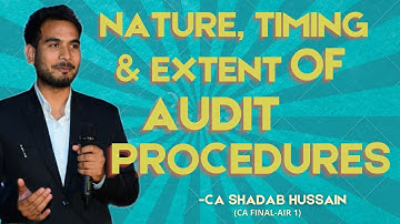 What do you mean by Nature, Timing and Extent (NTE) of Audit Procedures? - CA Shadab Hussain
