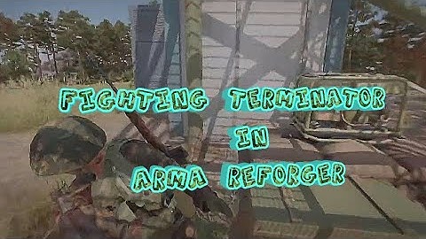 FIGHTING  TERMINATOR IN ARMA REFORGER 