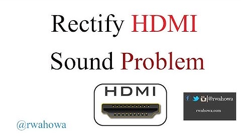 HDMI not producing sound - fix for sound not coming from HDMI device