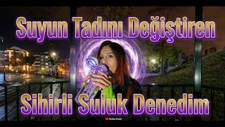 Suyun Tadını Değiştirdiğini iddia eden Sihirli Suluk Denedim :d