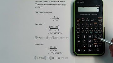 Find the Z-Value on a Central Limit Theorem Problem Given the Formula with a Sharp EL-501X