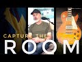 My Conclusions on how to CAPTURE the Guitar ROOM Sound!