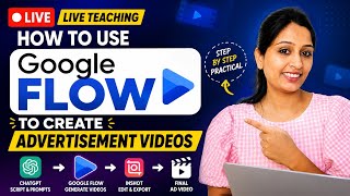 Google Flow Tutorial for Beginners | Create AI Advertisement Videos Step by Step (Live)