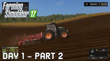 Farming Simulator 17 - Day 1 Part 2 (Playthrough)