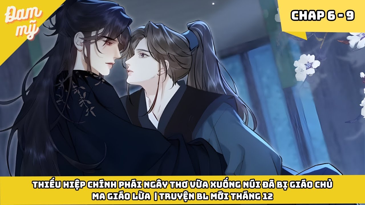 PHẦN 2 | Thiếu Hiệp Chính Phái Ngây Thơ Vừa Xuống Núi Đã Bị Giáo Chủ Ma Giáo Lừa| Truyện Bl Mới 2026