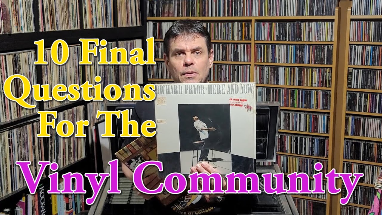 10 Final Questions For Vinyl Community Video Makers (Thread Response ...