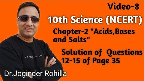 (Video-8, Chapter-2: Acids, Bases & Salts) 10th Science NCERT: Question -Answers 12-15 of Page 35