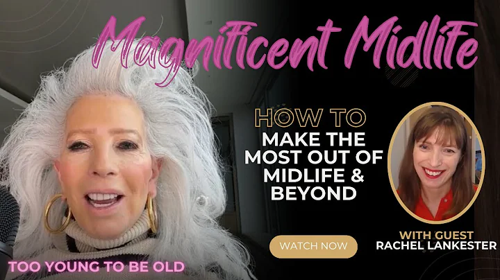Debunking Menopause Myths: Redefine Aging & Menopause w/ Rachel Lankester- E 80: Too Young To Be Old