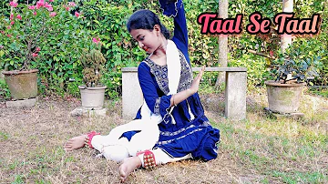 TAAL SE TAAL( WESTERN) | KATTHAK & BHARATNATYAM DANCE COVER | SHIVANGI DOGRA