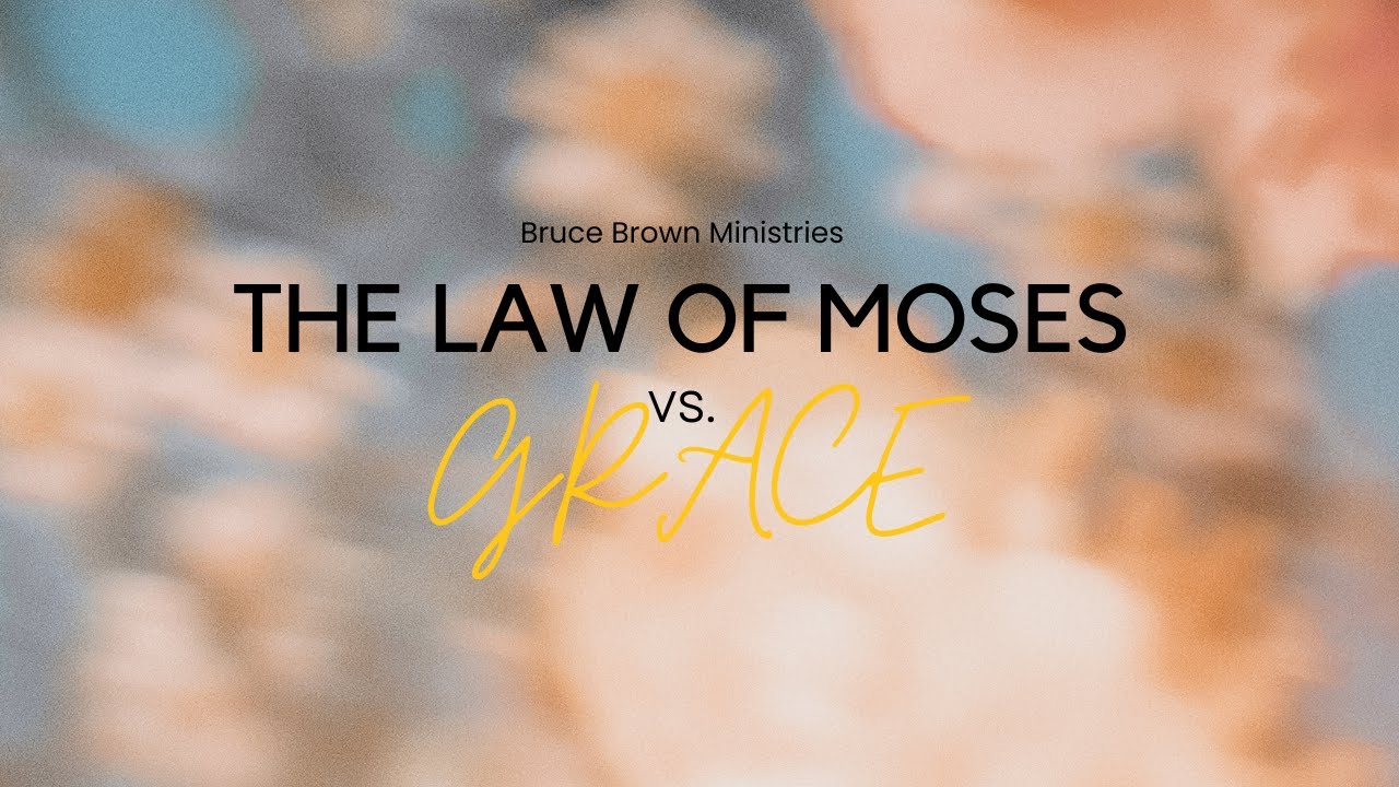 The Law of Moses vs. Grace - YouTube