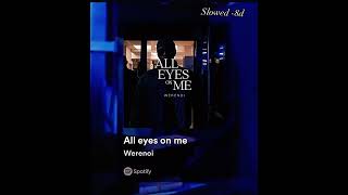 Werenoi - All eyes on me (slowed reverb)