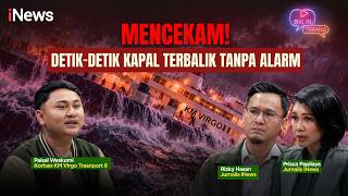 KORBAN KM VIRGO 8 BUKA-BUKAAN! KAPAL TERBALIK TANPA ALARM, ADA DUGAAN DIMINTA TAK MENUNTUT