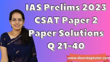UPSC IAS Prelims CSAT Paper 2 - 2023 Solutions, Answer Key & Explanations (Q. 21 to 40) Part 2 of 4