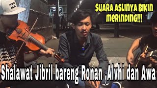 Ronan saiful goban shalawat jibril bareng musisi anyer dan bang Awa suara aslinya bikin merinding!!!