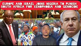 Europe and Israel Joins Nigeria To Punish South Africa For Xenophobia And Genocide