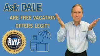 Ask Dale: Are Free Vacation Offers Legit?