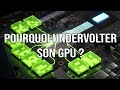 Comment undervolter son gpu cest bien