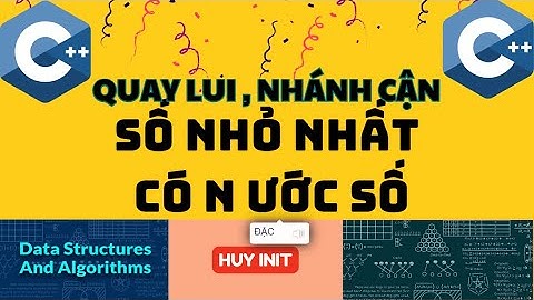 SỐ NHỎ NHẤT CÓ N ƯỚC SỐ - CTDLGT Quay Lui, Nhánh Cận