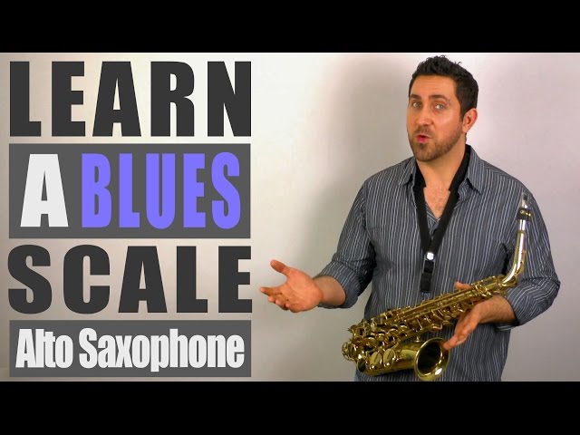 A Blues Scale - Alto Saxophone Lesson class=