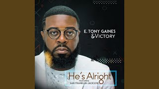 Miniatura de vídeo de "E. Tony Gaines & Victory - He's Alright (Live)"