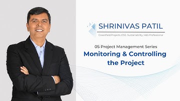 05 Project Management Series | Monitoring & Controlling the Project