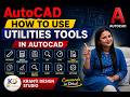 HOW TO USE UTILITIES TOOLS IN AUTOCAD DRAWING