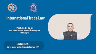Lecture 27: Agreement on Customs Valuation (CV)