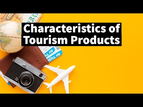 Characteristics Of Tourism Products | Tourism Notes