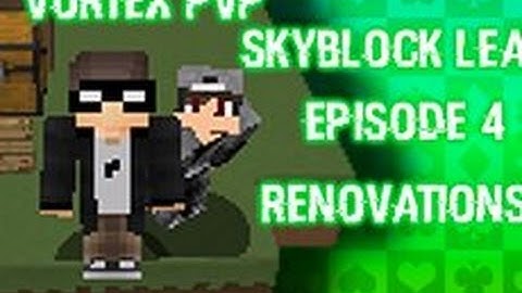 VortexPvP Skyblock Leaf Episode 4 : Renovations!!