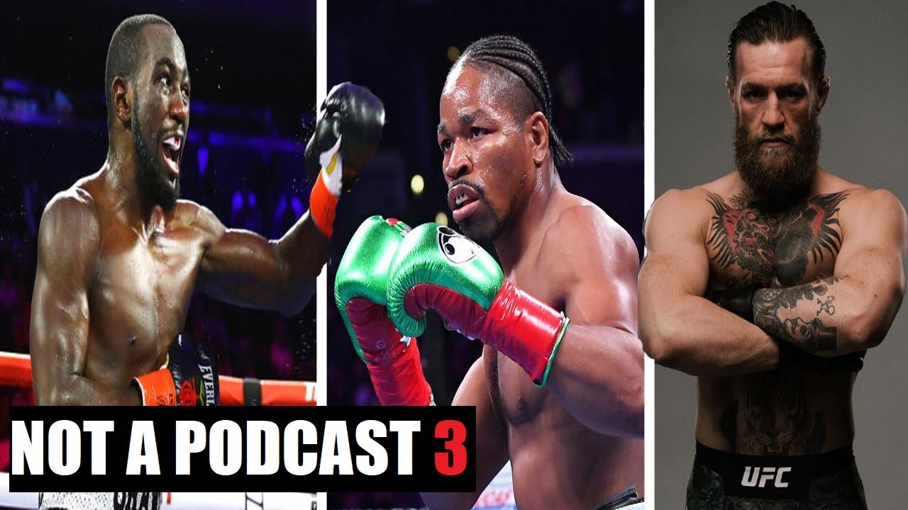 I'm Okay With Crawford "Ducking" Porter, Conor McGregor Wants To Box Manny Pacquiao: Not A Podcast 3