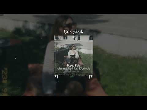 Yollarım Dikenli Taşlı Ellerimde Duygu Edis Prod Emirhan Turan