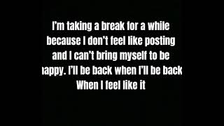 Im taking break 