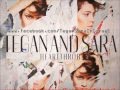 Tegan & Sara - Love They Say
