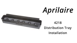 AprilAire 4218 Water Distribution Tray Installation