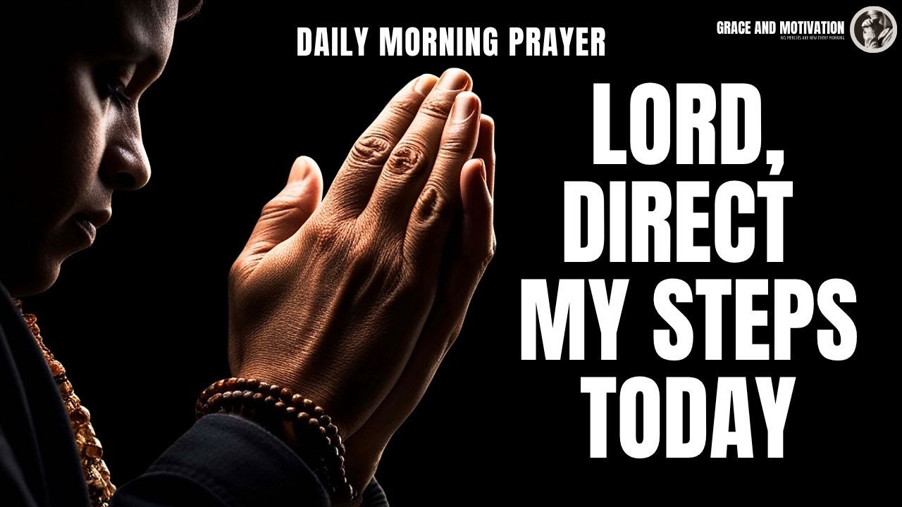 Lord, Direct My Path Today | Your Word Is My Light | Morning Prayer ...