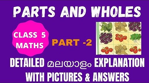 Class 5 maths /chapter 4/parts and wholes /part -2 malayalam lesson explanation with ncert solutions
