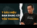 Lesson #53: 7 DẤU HIỆU của người đang chịu TỔN THƯƠNG TÂM LÝ!  | Nguyễn Hữu Trí