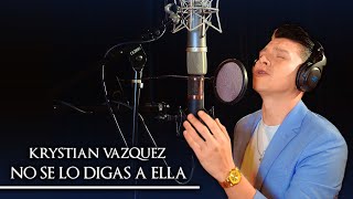 Krystian Vazquez - No Se Lo Digas A Ella Cover