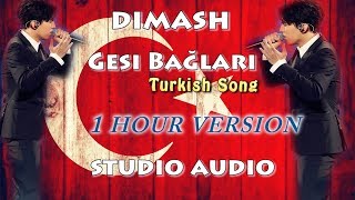 Dimash - Gesi Bağları  ( 1 HOUR ) - BEST AUDIO -  FAN TRIBUTE