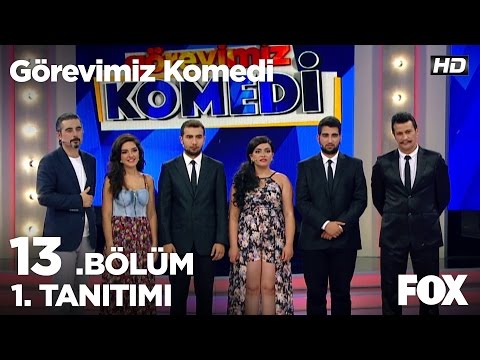 Görevimiz Komedi 13. Bölüm 1. Tanıtımı