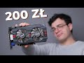 W co zagrasz na GPU za 200 ZŁ?