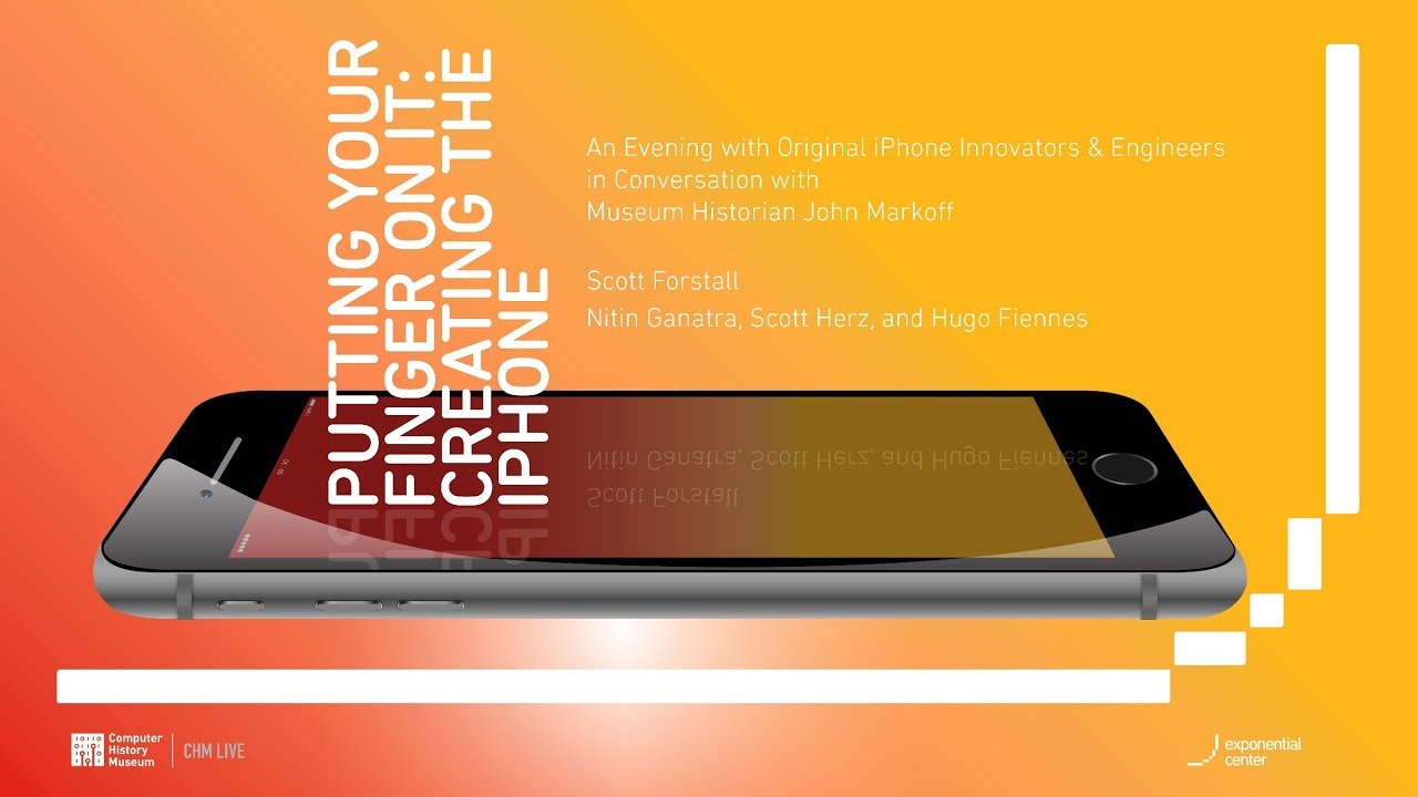 Creating Magic A Conversation With Original Iphone Engineers Software Team Lead Scott Forstall Chm