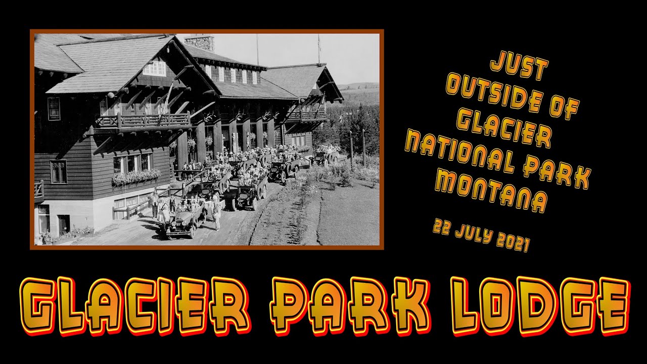 Glacier Park Lodge, Montana - 22 Jul 2021 - 4K