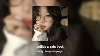 spin back x collide ( prod. Joselyn )