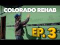 Building Envelope Upgrade | Colorado Rehab Episode 3