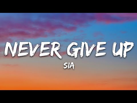 Sia - Never Give Up (Lyrics)