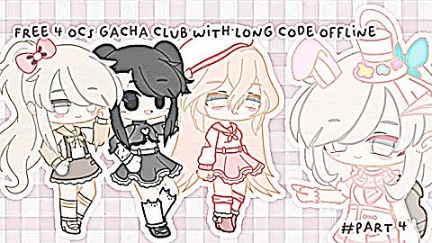 🌿🌻 — [𝙵𝚛𝚎𝚎 4 𝙾𝚌𝚜 𝚐𝚊𝚌𝚑𝚊 𝚌𝚕𝚞𝚋 𝚏𝚘𝚛 𝚐𝚒𝚛𝚕𝚜] + 𝚘𝚏𝚏𝚕𝚒𝚗𝚎 𝚌𝚘𝚍𝚎 // 𝙍𝙚𝙖𝙙 𝘿𝙚𝙨𝙘𝙧𝙞𝙥𝙩𝙞𝙤𝙣// Part 4,by Chiko Softie