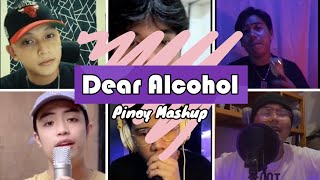 Dear Alcohol - Dax (Pinoy Mashup)