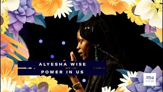 Alyesha Wise performs her poem "Power In Us"