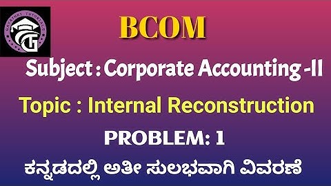 Corporate Accounting- Internal Reconstruction- Problem 1 - BCOM